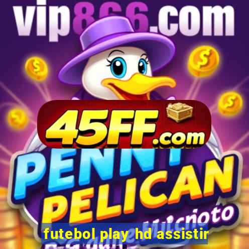 futebol play hd assistir